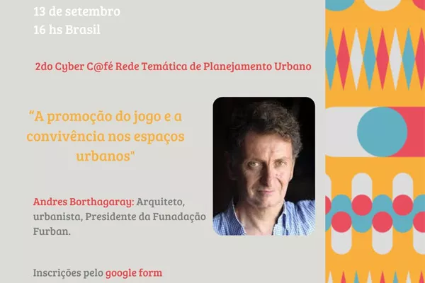 2° Cyber C@fé da Rede de Planejamento Urbano A promoção do jogo e a convivência nos espaços urbanos