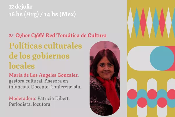 2° Cyber C@fé de la Red de Cultura: "Políticas Culturales de los gobiernos locales"