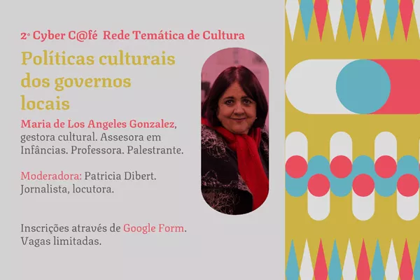 2° Cyber C@fe da Rede Temática de Cultura Politicas Culturais dos governos locais