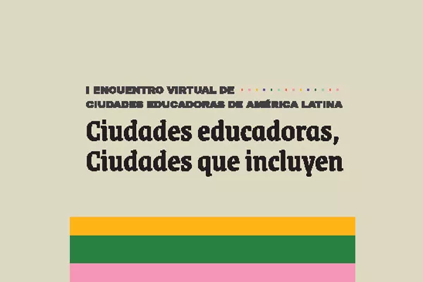 Encuentro Virtual Ciudades educadoras, ciudades que incluyen