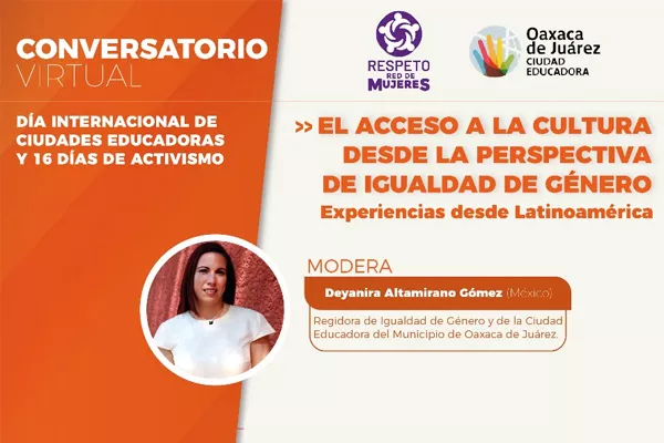 Oaxaca de Juárez invita al Conversatorio virtual sobre acceso a la cultura e igualdad de género